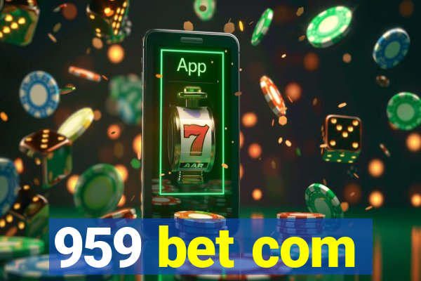 959 bet com